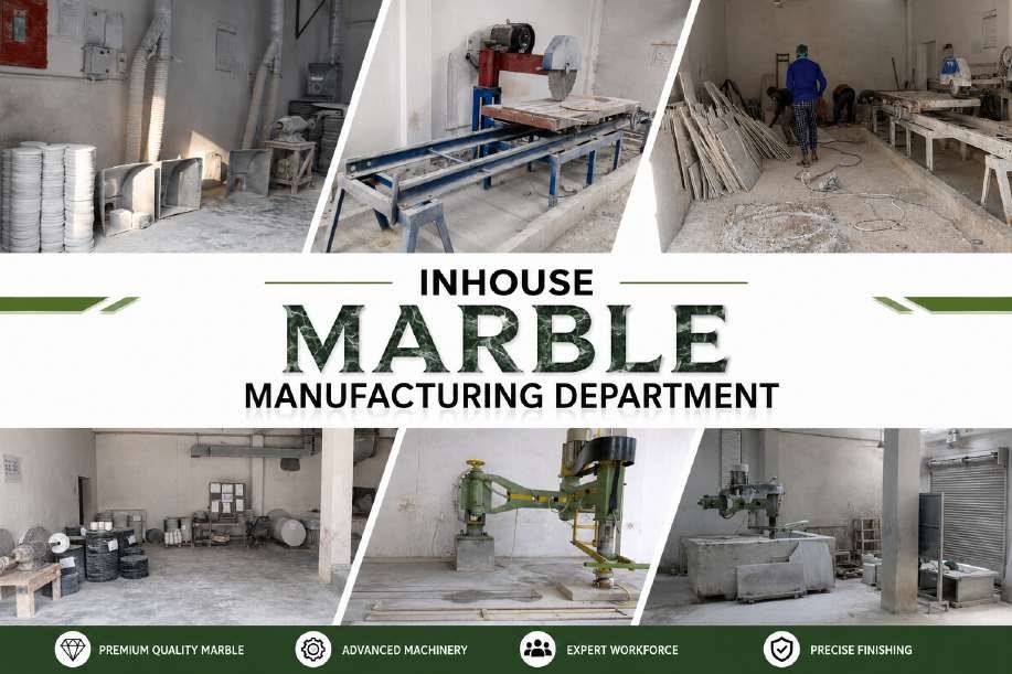 In-house marble manufacturing department